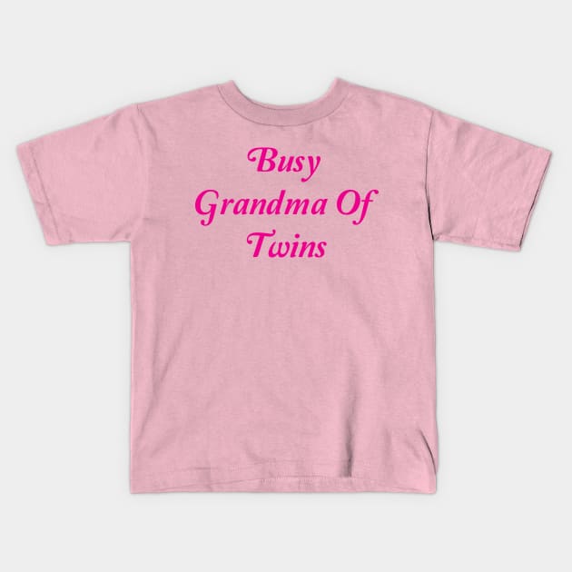 Busy Grandma Of Twins Kids T-Shirt by spantshirt